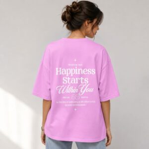 Women's 220 GSM Dropshoulder Oversized T-shirt Happiness Starts Within You