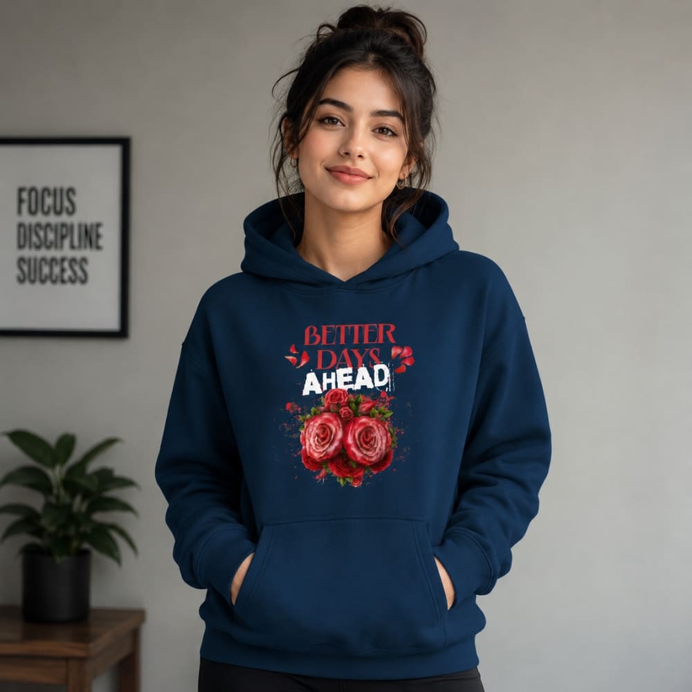 Women's 440 GSM Non-Zipper Hoodie BETTER DAYS AHEAD